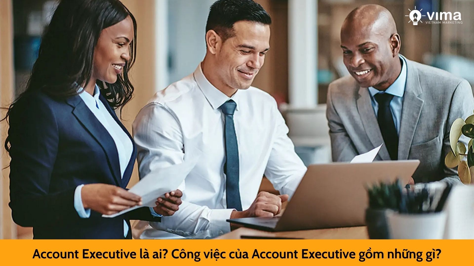 Account Executive là ai? Công việc của Account Executive gồm những gì?